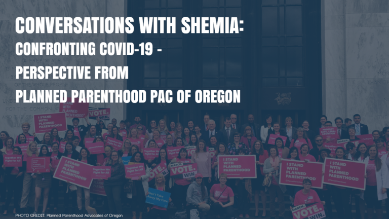 Conversations with Shemia Fagan - Confronting COVID-19 - Planned Parenthood PAC of Oregon